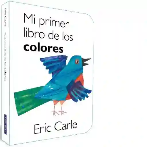 Mi Primer Libro de Los Colores - Carle Eric