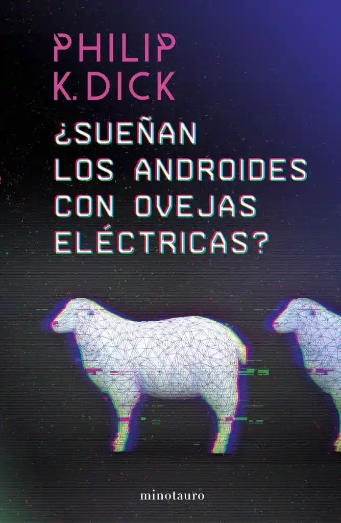 Sueñan Los Androides Con Ovejas Electricas?