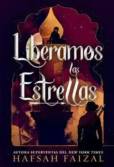 Liberamos Las Estrellas (Arenas de Arawiya #2)