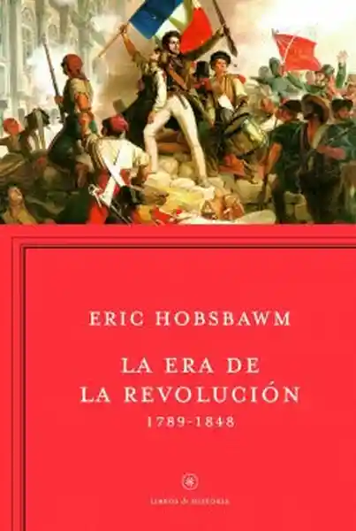 La Era de la Revolución - Hobsbawm Eric