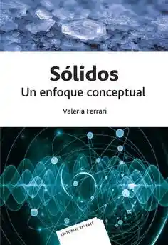 Sólidos. Un Enfoque Conceptual - Ferrari Valeria