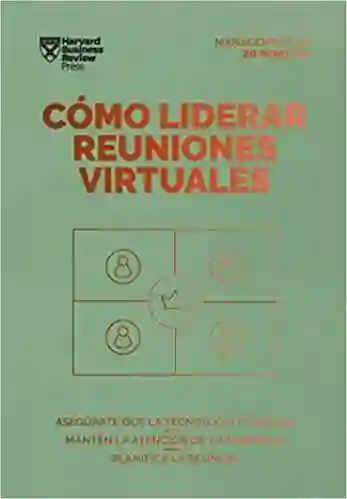 Cómo Liderar Reuniones Virtuales - Harvard Business Review