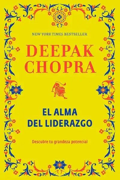 El Alma Del Liderazgo - Deepak Chopra