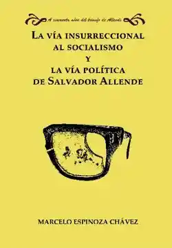 La Via Insurreccional al Socialimo y la Via Politica