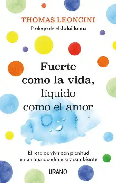 Fuerte Cómo la Vida Líquido Cómo el Amor - Leoncini Thomas