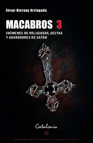 Macabros #3. Crímenes de Religiosos Sectas y Adoradores de Satan