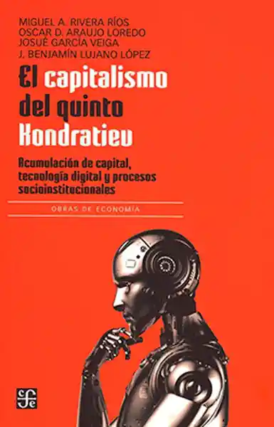 El Capitalismo Del Quinto Kondratiev - Vario Autores