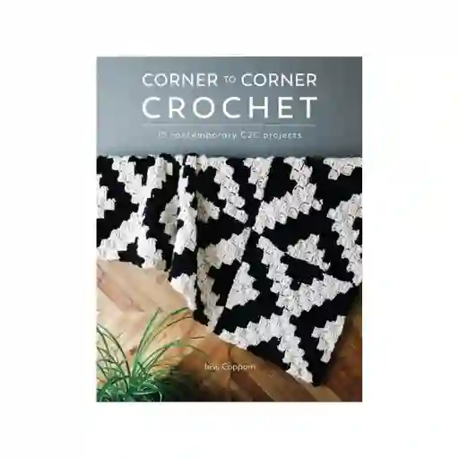 Corner to Corner Crochet - Jess Coppom