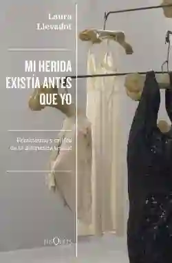 Mi Herida Existia Antes Que Yo