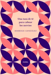 Una Taza de té Para Calmar Los Nervios - González Rodrigo