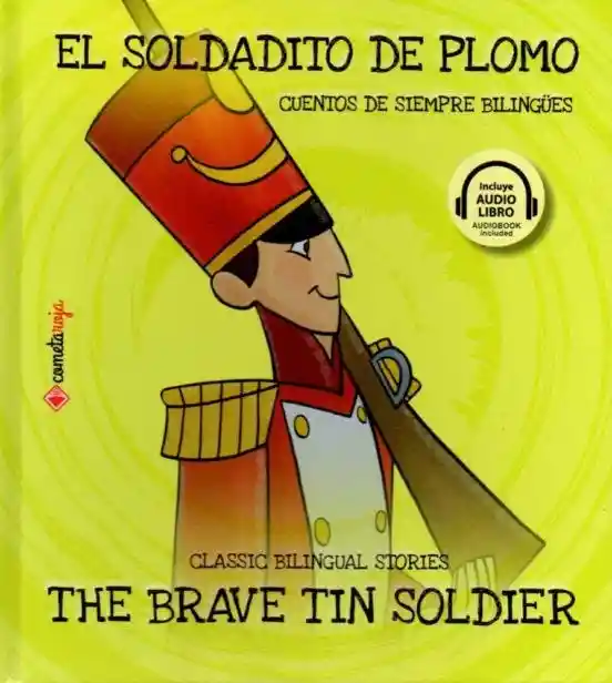 El Soldadito de Plomo / The Brave Tin Soldier