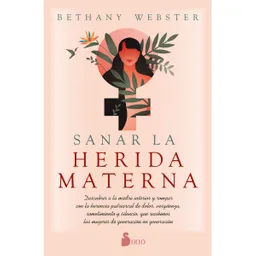 Sanar la Herida Materna - Webster Bethany