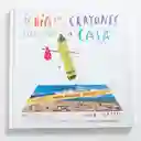 El Día Que Los Crayones Regresaron a Casa