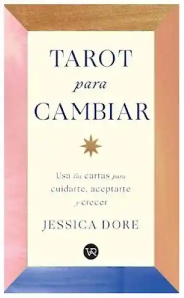 Tarot Para Cambiar - Jessica Dore