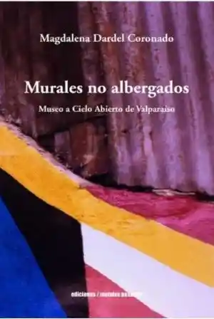 Murales no Albergados. Museo a Cielo Abierto de Valparaiso