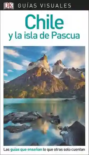 Guia Visual Chile y la Isla de Pascua