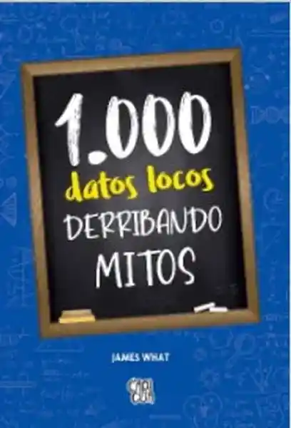 1000 Datos Locos Derribando Mitos - Vergara y Riba