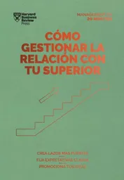 Cómo Gestionar la Relación Con tu Superior