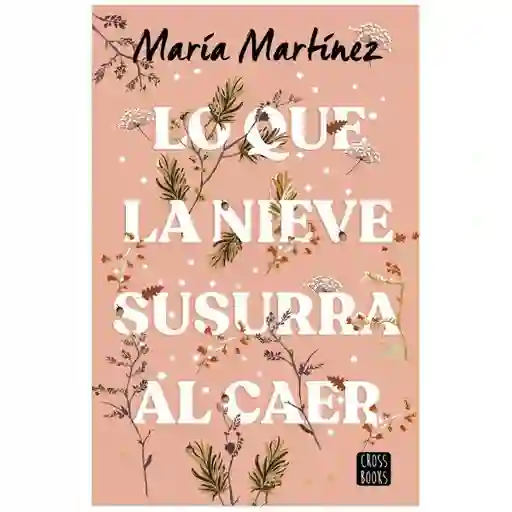 Al Caer lo Que la Nieve Susurra - María Martinez