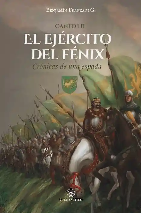 Cronicas de Una Espada. Canto Iii. el Ejercito Del Fenix