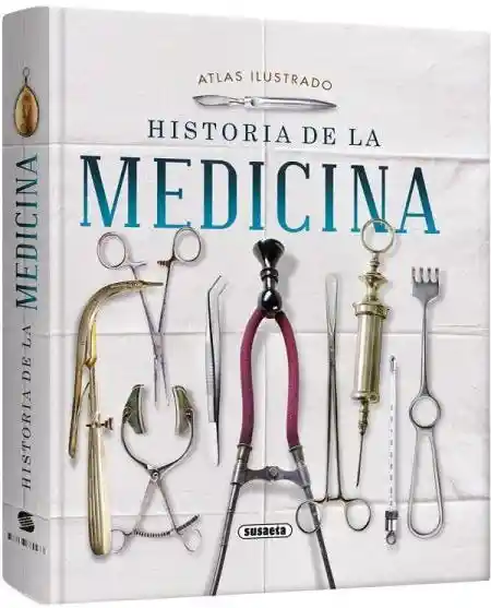 Historia de la Medicina. Atlas Ilustrado