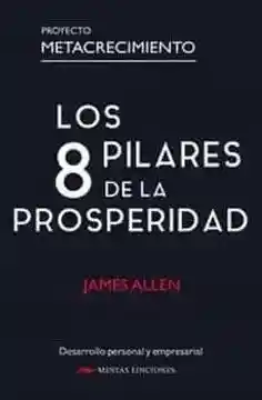 Los 8 Pilares de la Prosperidad - Allen James