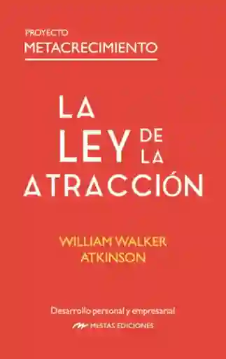 La Ley de la Atracción - Walker Atkinson William
