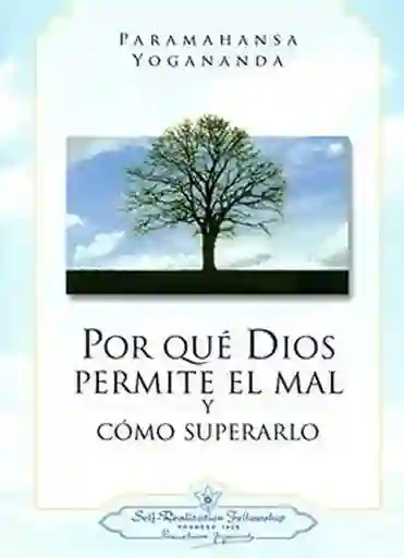 Por Qué Dios Permite el Mal y Como Superarlo