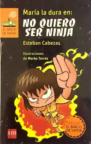María la Dura no Quiero Ser Ninja - Sm