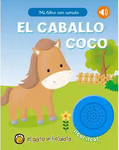 El Caballo Coco. Mi Libro Con Sonido - El Gato De Hojalata