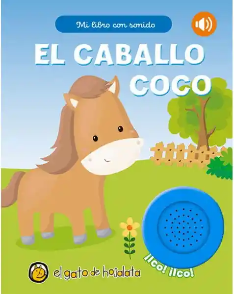 El Caballo Coco. Mi Libro Con Sonido - El Gato De Hojalata