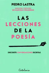 Las Lecciones de la Poesia. Diecisiete Conversaciones Escritas