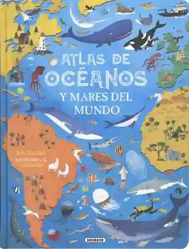 Atlas de Los Océanos y Mares Del Mundo - Delgado Ana