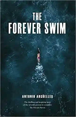 The Forever Swim - Arguelles Antonio