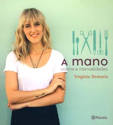 a Mano. Cocina & Manualidades. Virginia Demaria Averill