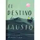 El Destino de Fausto. Una Fabula Ilustrada