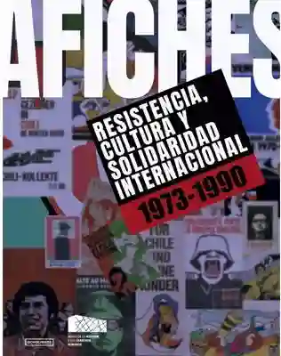 Afiches. Resistencia Cultura y Solidaridad Internaciona