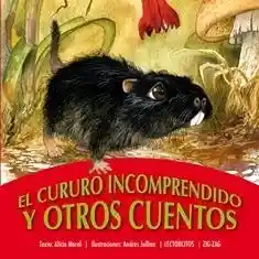 El Cururo Incomprendido y Otros Cuentos