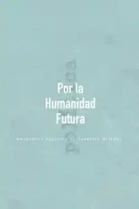 Por la Humanidad Futura