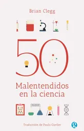 50 Malentendidos en la Ciencia - Clegg Brian