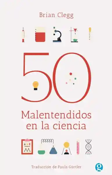 50 Malentendidos en la Ciencia - Clegg Brian