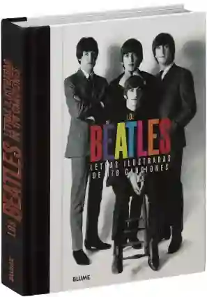 Los Beatles. Letras Ilustradas de 178 Canciones