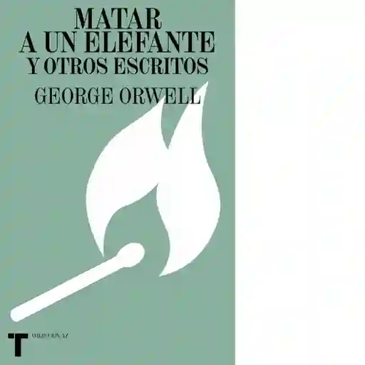 Matar a un Elefante - Orwell George