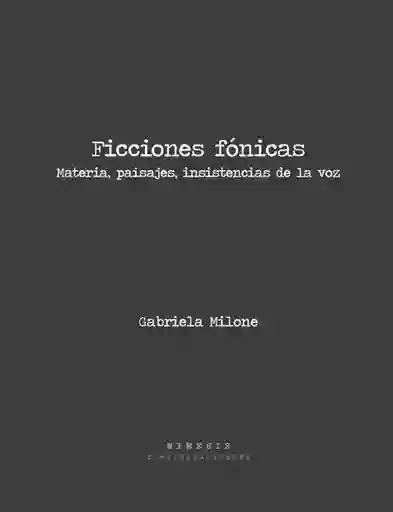 Ficciones Fónicas - Milone Gabriel