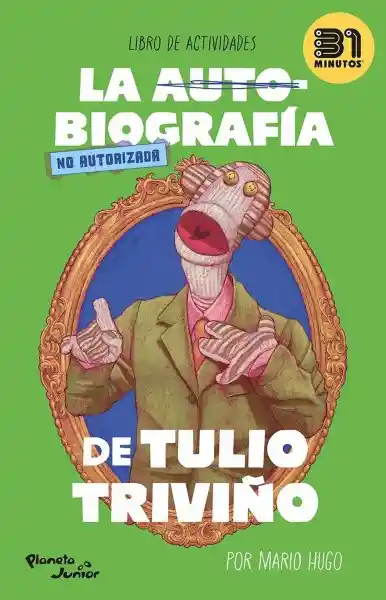 La Autobiografía no Autorizada de Tulio - 31 Minutos