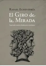 El Giro de la Mirada. Superando Nuestra - Echeverria Rafael