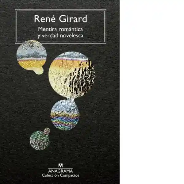 Mentira Romántica y Verdad Novelesca - Girard Rene