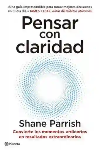 Pensar Con Claridad - Parrrish Shein