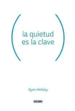 La Quietud es la Clave - Holiday Ryan