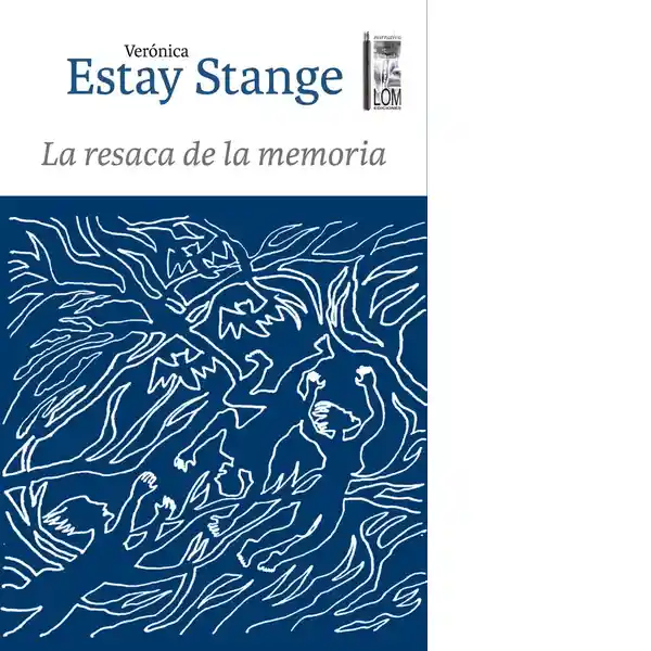 La Resaca de la Memoria - Estay Stange Veronica